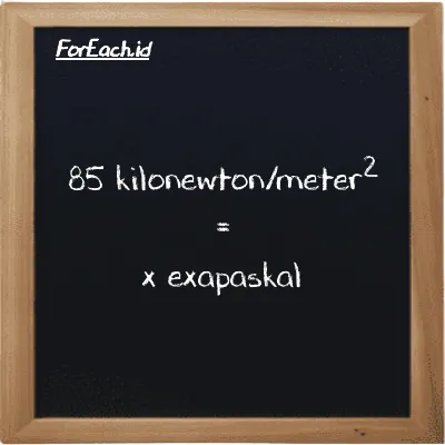 Contoh konversi kilonewton/meter<sup>2</sup> ke exapaskal (kN/m<sup>2</sup> ke EPa)
